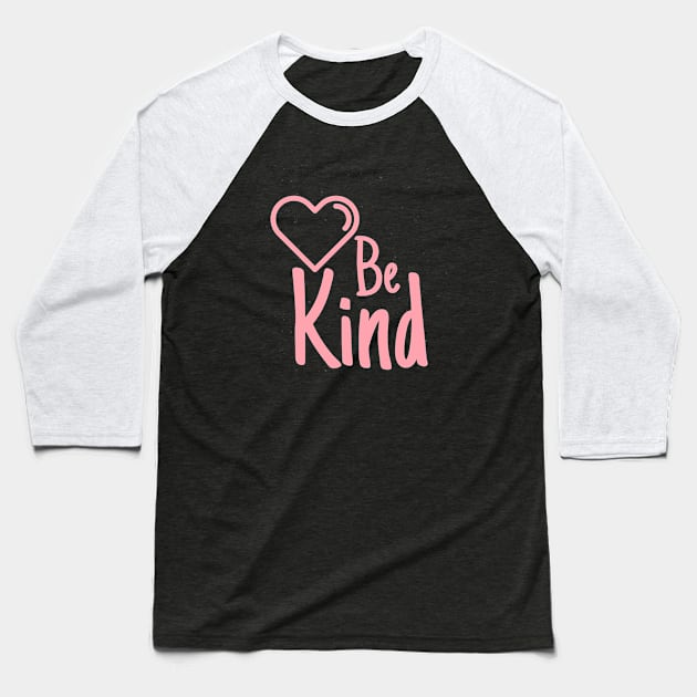 Be Kind Baseball T-Shirt by crazytshirtstore